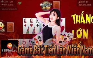 Game Bài Tiến Lên Miền Nam Tại 789Bet