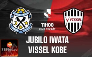 Soi Kèo Trận Đấu Jubilo Iwata Vs Vissel Kobe