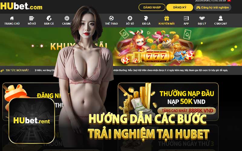 Hướng Dẫn Các Bước Trải Nghiệm Tại HUBET